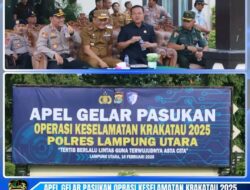 Pj Bupati Aswarodi Hadiri Apel Pasukan Operasi Keselamatan Krakatau 2025 Lampura